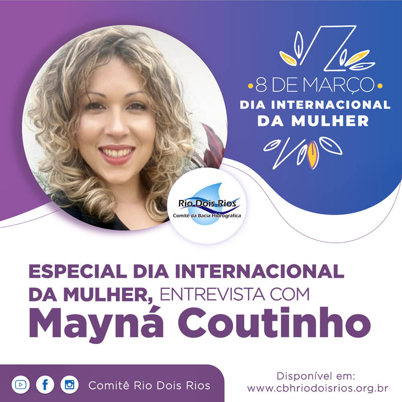 Especial Dia Internacional da Mulher, entrevista com Mayná Coutinho.